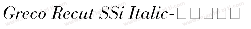 Greco Recut SSi Italic字体转换
